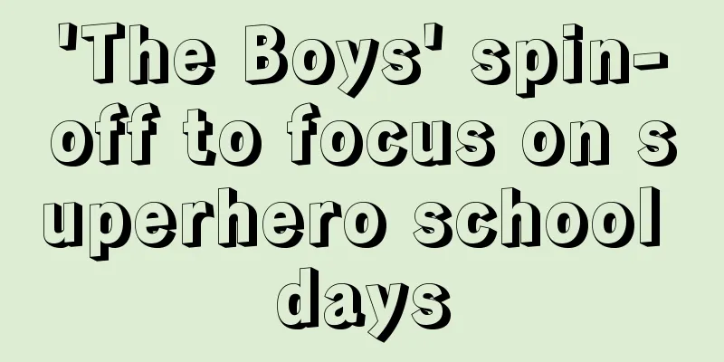 'The Boys' spin-off to focus on superhero school days