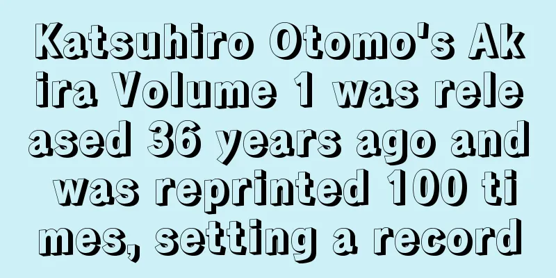 Katsuhiro Otomo's Akira Volume 1 was released 36 years ago and was reprinted 100 times, setting a record
