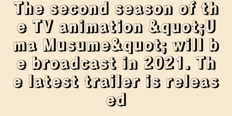 The second season of the TV animation "Uma Musume" will be broadcast in 2021. The latest trailer is released