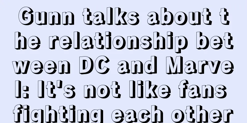 Gunn talks about the relationship between DC and Marvel: It's not like fans fighting each other