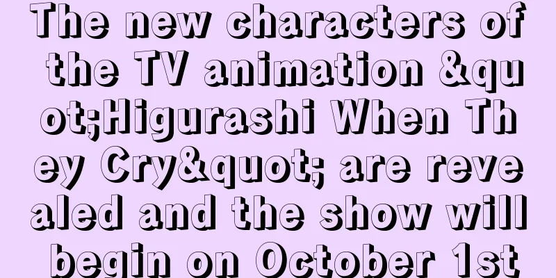 The new characters of the TV animation "Higurashi When They Cry" are revealed and the show will begin on October 1st