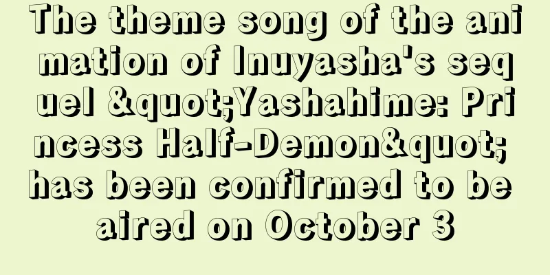 The theme song of the animation of Inuyasha's sequel "Yashahime: Princess Half-Demon" has been confirmed to be aired on October 3