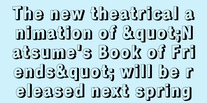 The new theatrical animation of "Natsume's Book of Friends" will be released next spring