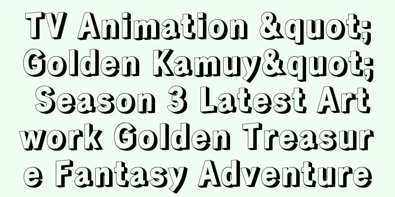 TV Animation "Golden Kamuy" Season 3 Latest Artwork Golden Treasure Fantasy Adventure