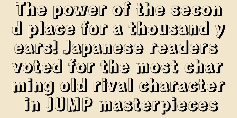 The power of the second place for a thousand years! Japanese readers voted for the most charming old rival character in JUMP masterpieces