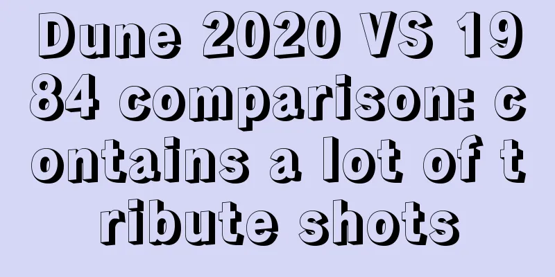 Dune 2020 VS 1984 comparison: contains a lot of tribute shots