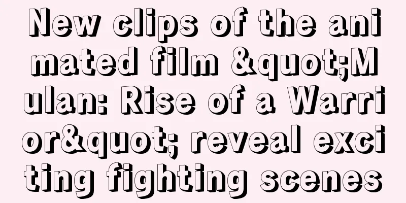 New clips of the animated film "Mulan: Rise of a Warrior" reveal exciting fighting scenes