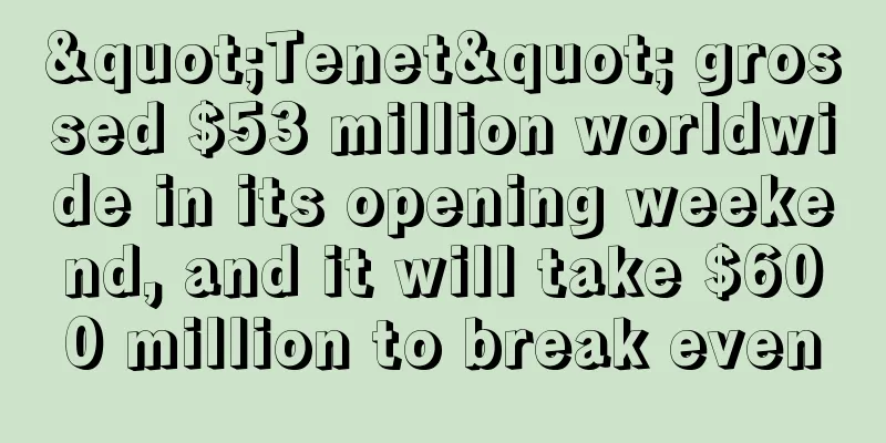 "Tenet" grossed $53 million worldwide in its opening weekend, and it will take $600 million to break even