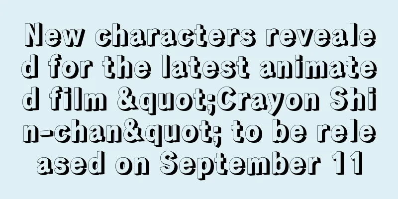 New characters revealed for the latest animated film "Crayon Shin-chan" to be released on September 11