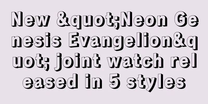 New "Neon Genesis Evangelion" joint watch released in 5 styles