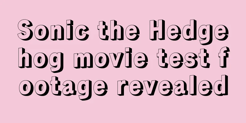 Sonic the Hedgehog movie test footage revealed