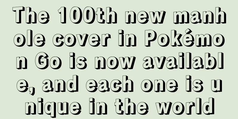 The 100th new manhole cover in Pokémon Go is now available, and each one is unique in the world