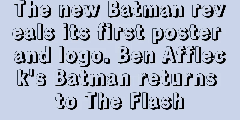 The new Batman reveals its first poster and logo. Ben Affleck's Batman returns to The Flash