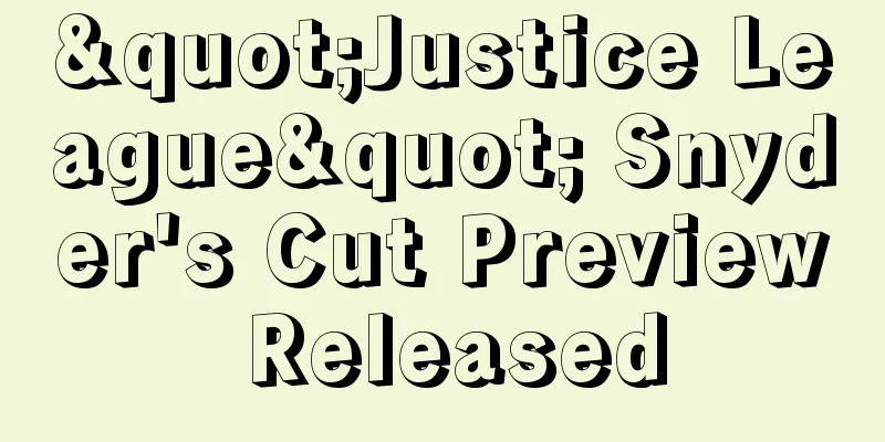 "Justice League" Snyder's Cut Preview Released