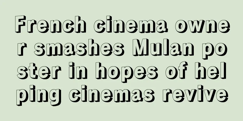 French cinema owner smashes Mulan poster in hopes of helping cinemas revive