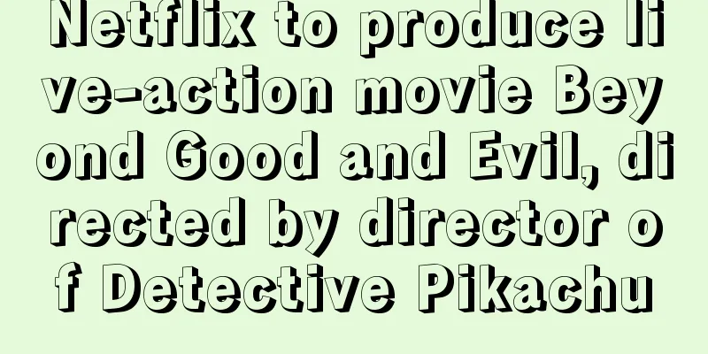 Netflix to produce live-action movie Beyond Good and Evil, directed by director of Detective Pikachu