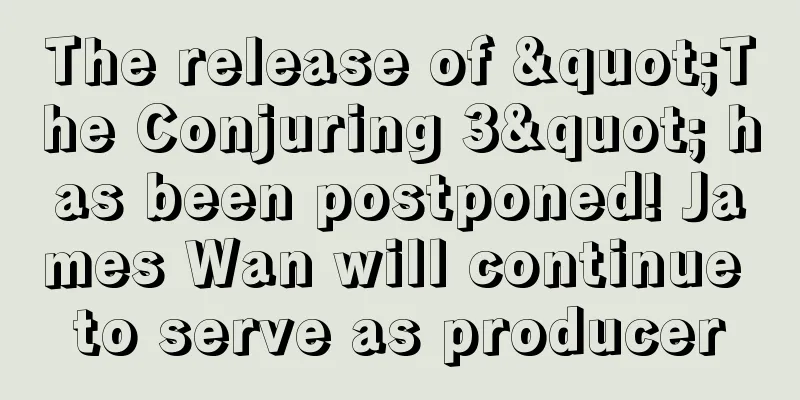 The release of "The Conjuring 3" has been postponed! James Wan will continue to serve as producer