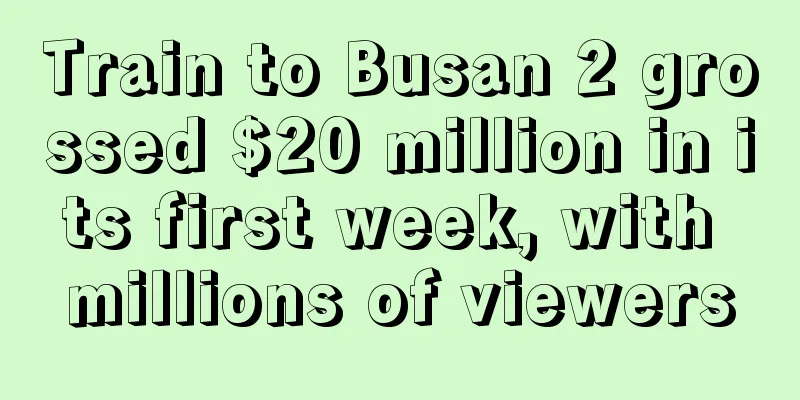Train to Busan 2 grossed $20 million in its first week, with millions of viewers