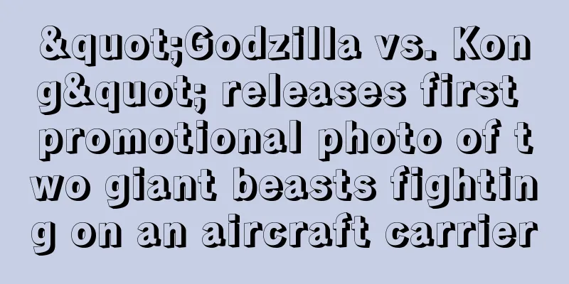 "Godzilla vs. Kong" releases first promotional photo of two giant beasts fighting on an aircraft carrier