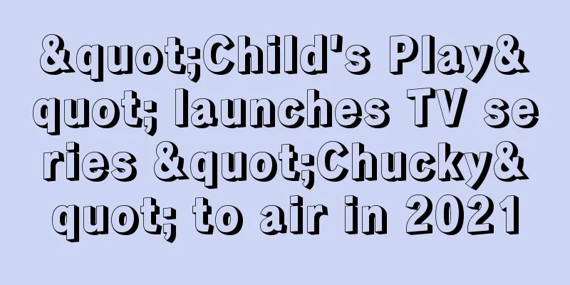 "Child's Play" launches TV series "Chucky" to air in 2021