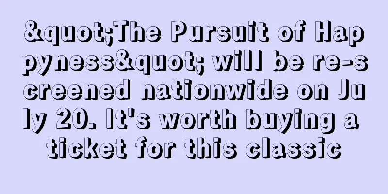 "The Pursuit of Happyness" will be re-screened nationwide on July 20. It's worth buying a ticket for this classic