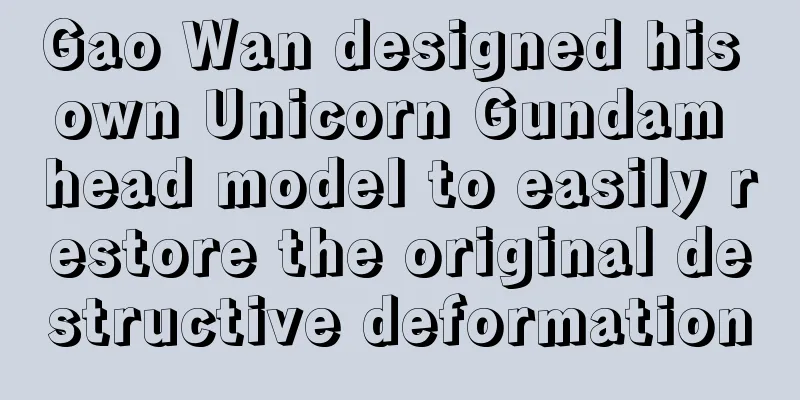 Gao Wan designed his own Unicorn Gundam head model to easily restore the original destructive deformation