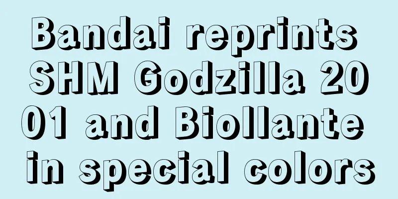 Bandai reprints SHM Godzilla 2001 and Biollante in special colors