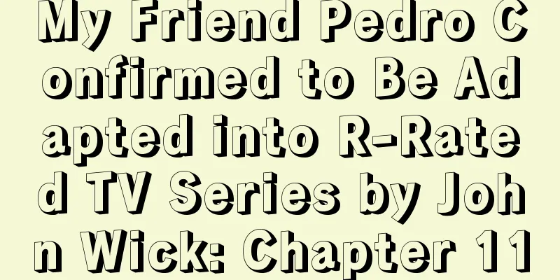 My Friend Pedro Confirmed to Be Adapted into R-Rated TV Series by John Wick: Chapter 11