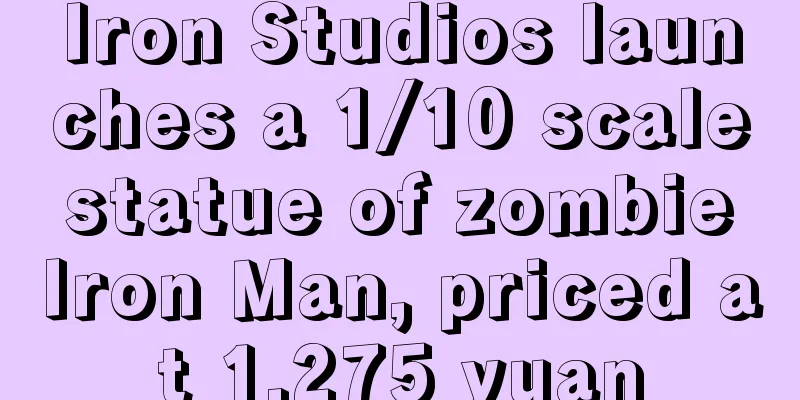 Iron Studios launches a 1/10 scale statue of zombie Iron Man, priced at 1,275 yuan