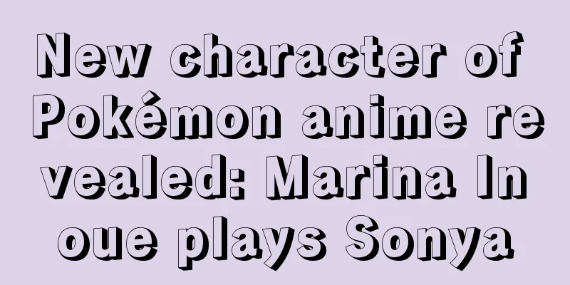 New character of Pokémon anime revealed: Marina Inoue plays Sonya
