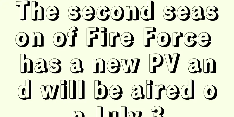 The second season of Fire Force has a new PV and will be aired on July 3