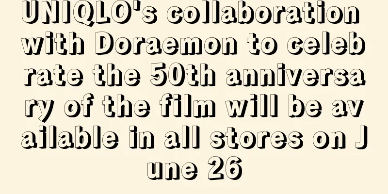 UNIQLO's collaboration with Doraemon to celebrate the 50th anniversary of the film will be available in all stores on June 26