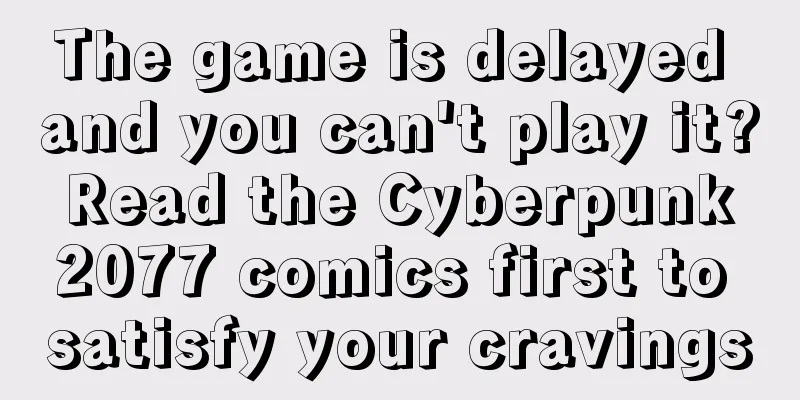 The game is delayed and you can't play it? Read the Cyberpunk 2077 comics first to satisfy your cravings