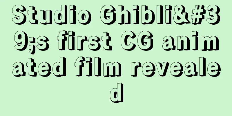 Studio Ghibli's first CG animated film revealed