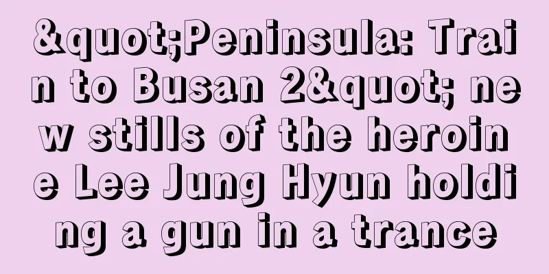 "Peninsula: Train to Busan 2" new stills of the heroine Lee Jung Hyun holding a gun in a trance