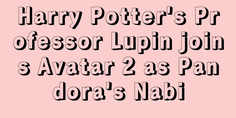Harry Potter's Professor Lupin joins Avatar 2 as Pandora's Nabi