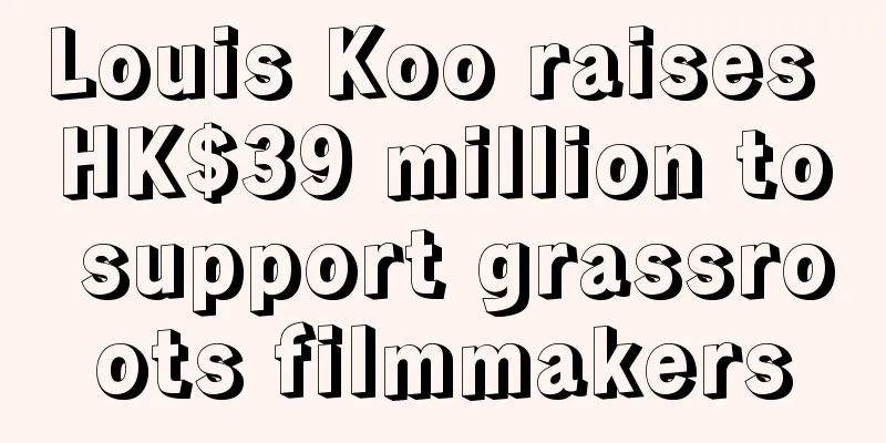Louis Koo raises HK$39 million to support grassroots filmmakers