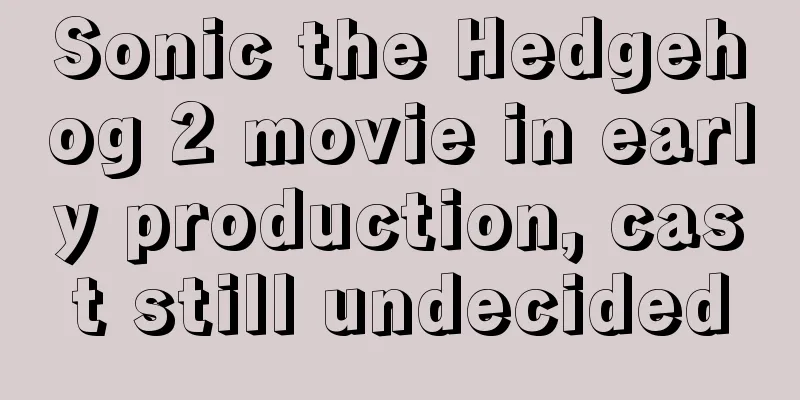 Sonic the Hedgehog 2 movie in early production, cast still undecided