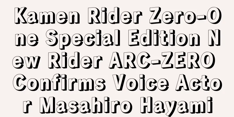 Kamen Rider Zero-One Special Edition New Rider ARC-ZERO Confirms Voice Actor Masahiro Hayami