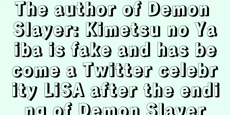 The author of Demon Slayer: Kimetsu no Yaiba is fake and has become a Twitter celebrity LiSA after the ending of Demon Slayer