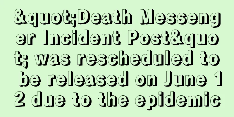 "Death Messenger Incident Post" was rescheduled to be released on June 12 due to the epidemic