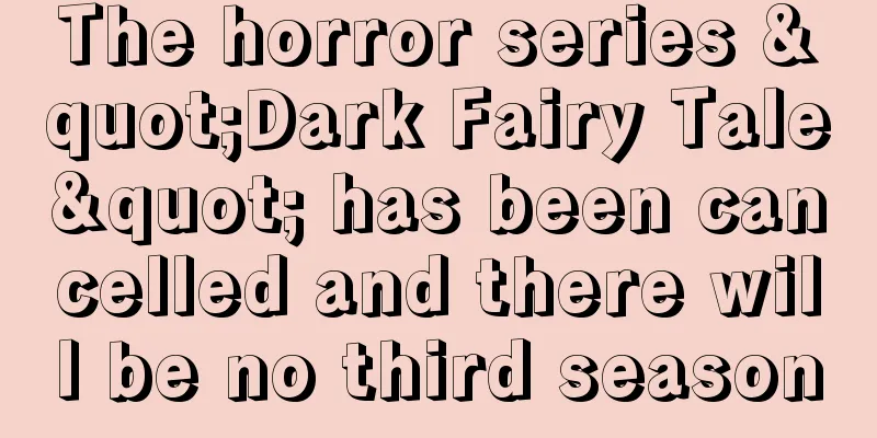 The horror series "Dark Fairy Tale" has been cancelled and there will be no third season