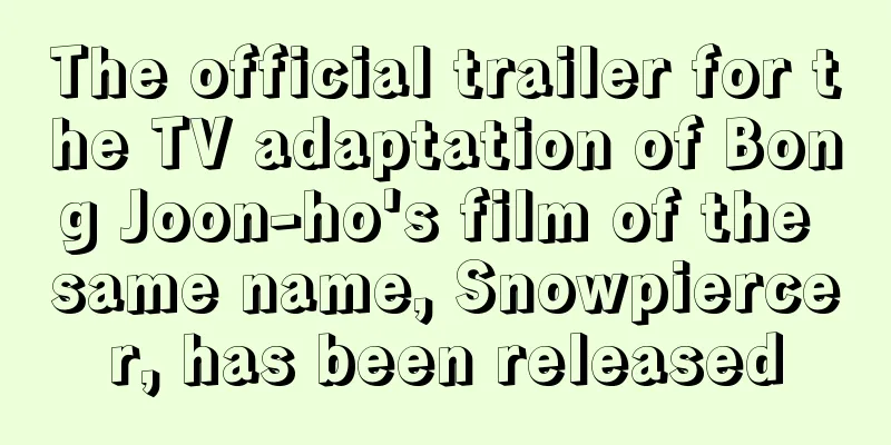 The official trailer for the TV adaptation of Bong Joon-ho's film of the same name, Snowpiercer, has been released