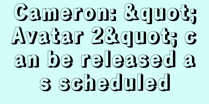 Cameron: "Avatar 2" can be released as scheduled