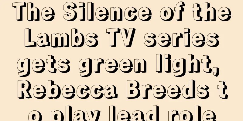 The Silence of the Lambs TV series gets green light, Rebecca Breeds to play lead role