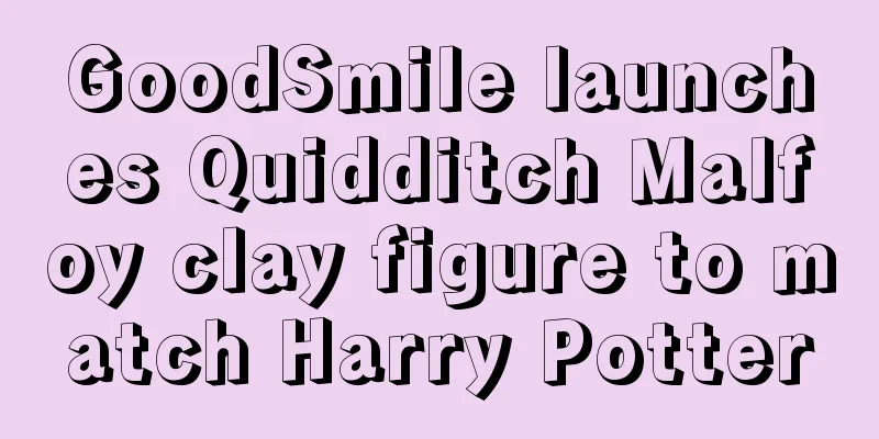 GoodSmile launches Quidditch Malfoy clay figure to match Harry Potter