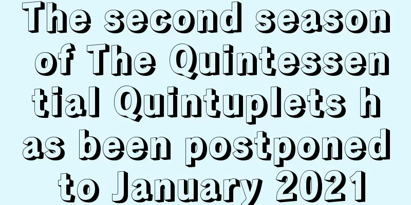 The second season of The Quintessential Quintuplets has been postponed to January 2021