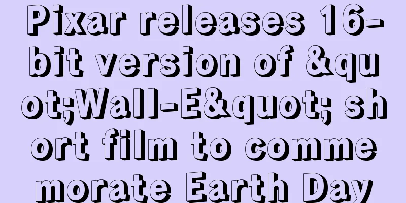 Pixar releases 16-bit version of "Wall-E" short film to commemorate Earth Day