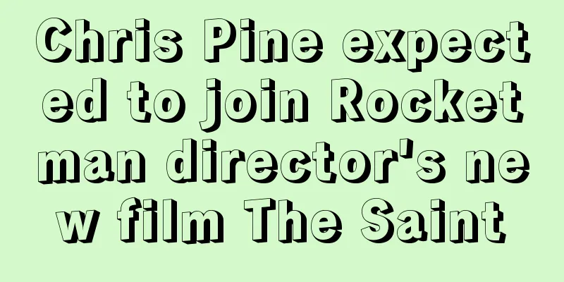 Chris Pine expected to join Rocketman director's new film The Saint