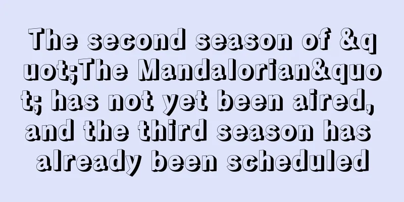 The second season of "The Mandalorian" has not yet been aired, and the third season has already been scheduled